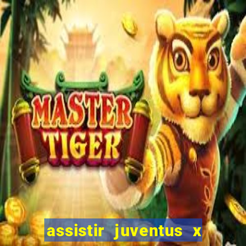 assistir juventus x bayer leverkusen futemax